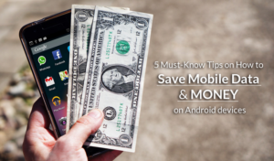 Tips to say Mobile data and money on Android devices