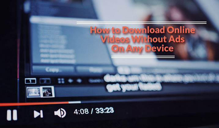 How to Download Videos Without Ads on Any Device