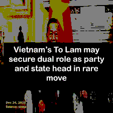 The Consolidation of Power and Policy Agenda of General Secretary To Lam in Contemporary Vietnam