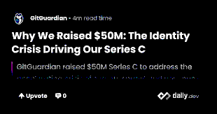 GitGuardian’s $50M Series C: Securing the Age of Non-Human Identities